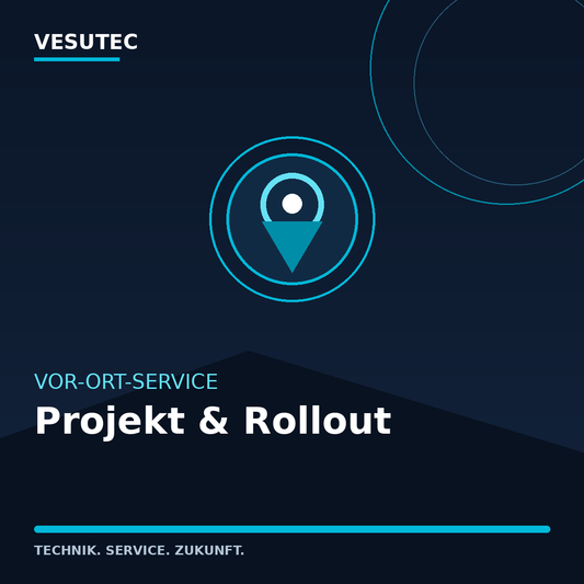 Vor-Ort Service Projekt & Rollout – VESUTEC Dienstleistung
